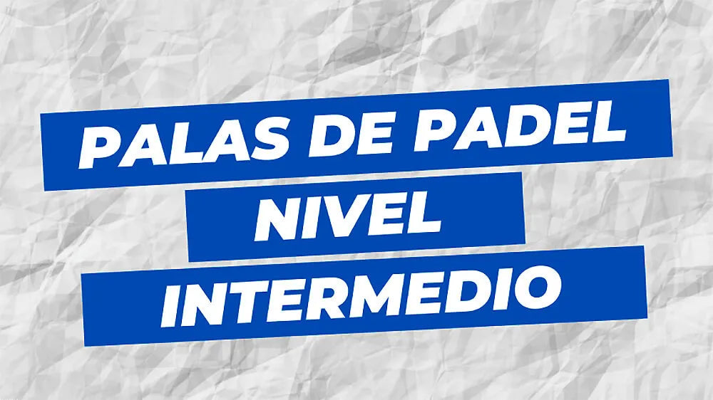 Palas de pádel nivel intermedio: Un salto de calidad.