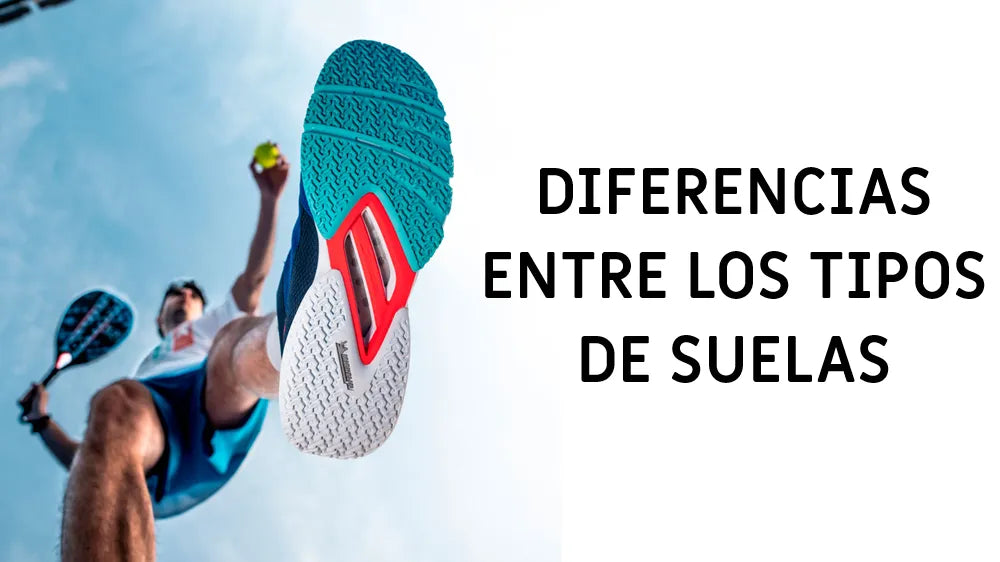Diferencias entre los tipos de suelas en zapatillas de padel
